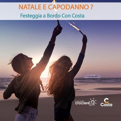 Natale e Capodanno CON COSTA 